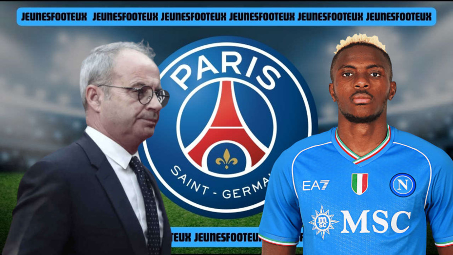 Osimhen arrive au PSG et Campos finalise un autre deal en or à 76M€ !