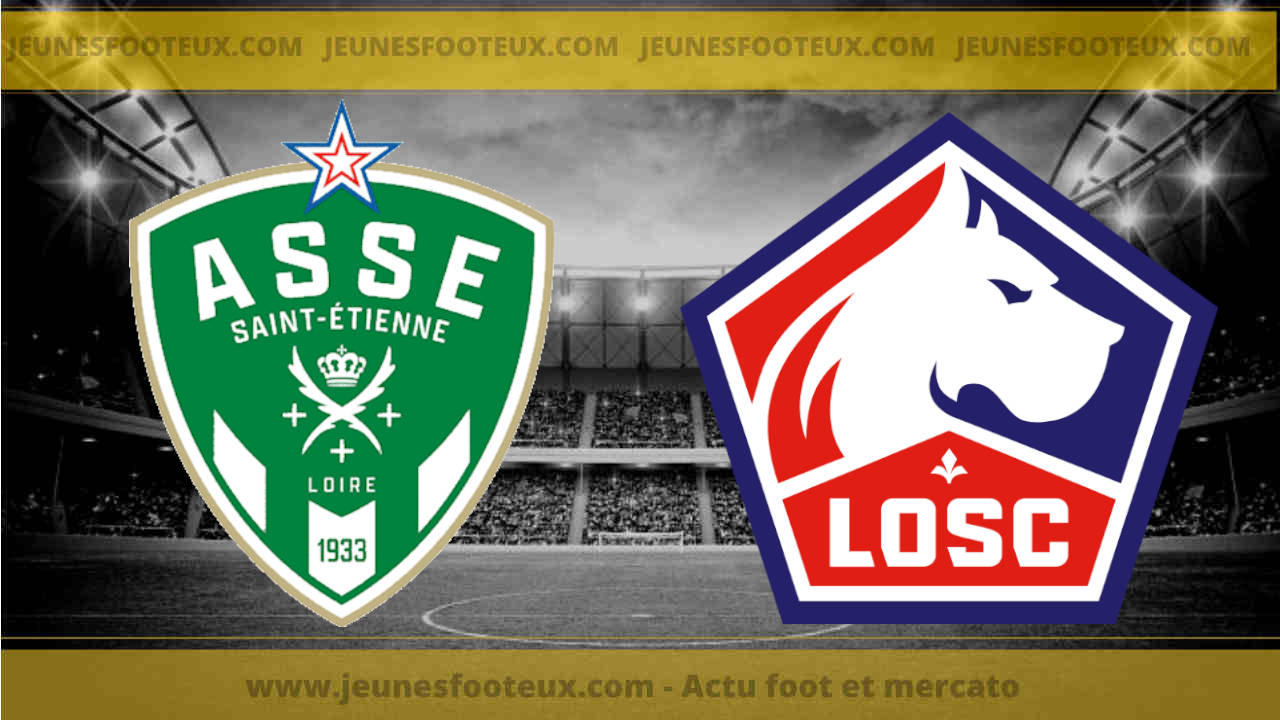 Saint-Etienne - Lille, les compos probables de l'ASSE et du LOSC !