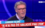 Pas contacté par Lyon, Laurent Blanc privilégie un challenge à l'étranger à cause du PSG